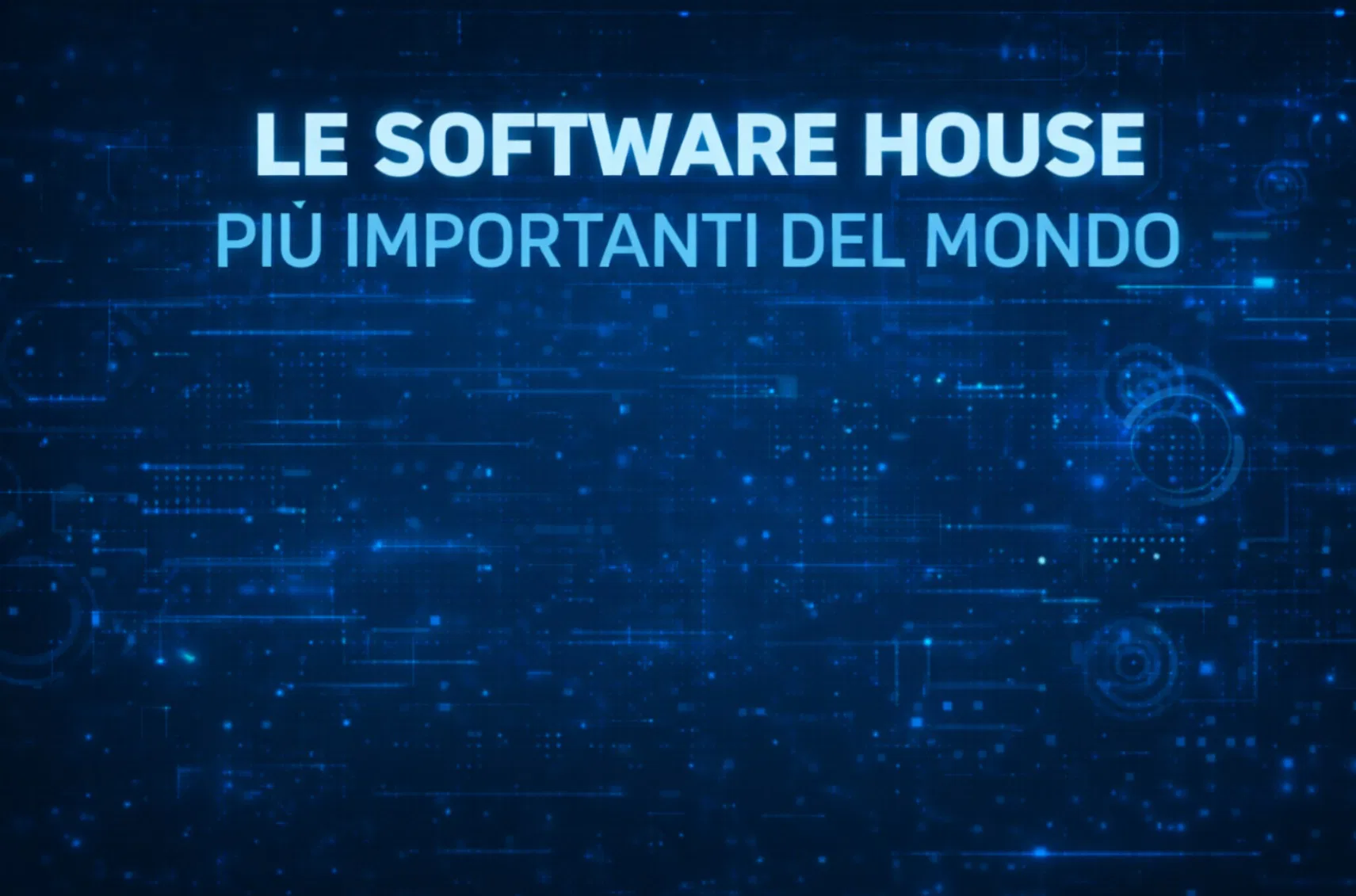 Grafica tecnologica blu con il titolo “Le software house più importanti del mondo”